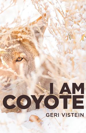 Cover of the book I Am Coyote by Anthony Garvey