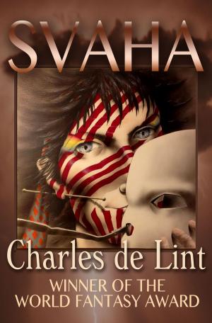 Cover of the book Svaha by Charles de Lint