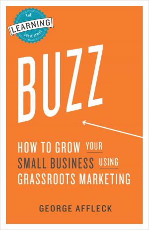 Cover of the book Buzz: How to Grow Your Small Business Using Grassroots Marketing by 石地