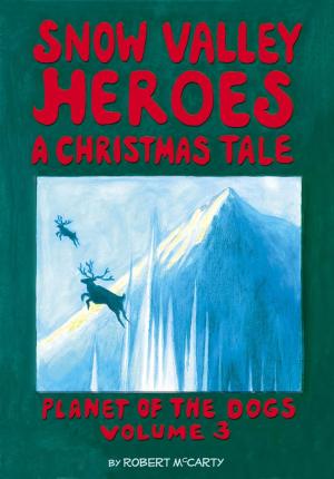 Cover of the book Snow Valley Heroes a Christmas Tale by Ray Sullivan