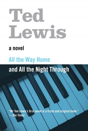 Cover of the book All the Way Home and All the Night Through by James Sallis
