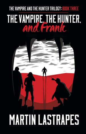 Cover of the book The Vampire, the Hunter, and Frank by Neil Mosspark