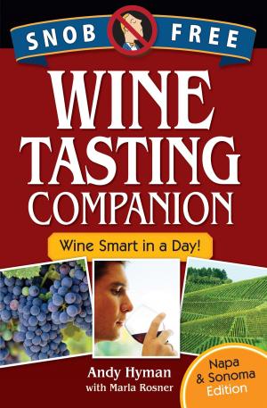 Cover of Snob Free Wine Tasting Companion, Wine Smart in a Day, Napa & Sonoma Edition