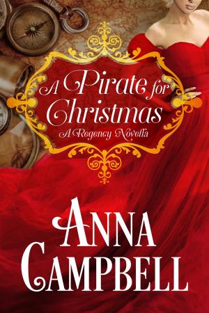Cover of the book A Pirate for Christmas: A Regency Novella by Anna Campbell