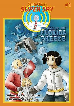 bigCover of the book The Case of the Florida Freeze (Santa Claus: Super Spy #1) by 