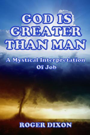 Book cover of God Is Greater Than Man: A Mystical Interpretation of Job