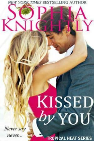 Cover of the book Kissed by You by Sophia Knightly
