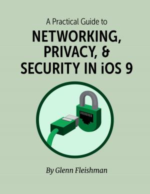 Cover of A Practical Guide to Networking, Privacy & Security in iOS 9