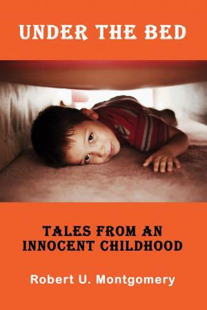 bigCover of the book Under the Bed: Tales from an Innocent Childhood by 