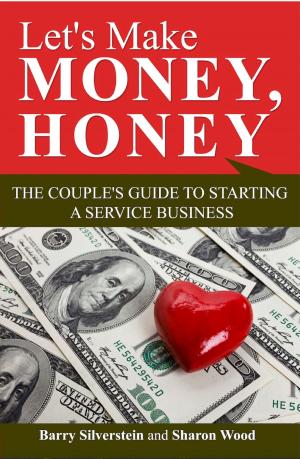 Book cover of Let's Make Money, Honey: The Couple's Guide to Starting a Service Business