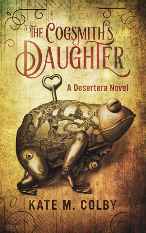 Cover of the book The Cogsmith's Daughter (Desertera #1) by Mark Lingane