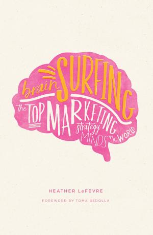 Cover of the book Brain Surfing: The Top Marketing Minds in the World by Glenn Rubenstein