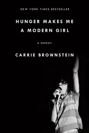 Cover of the book Hunger Makes Me a Modern Girl by Mark Beauregard