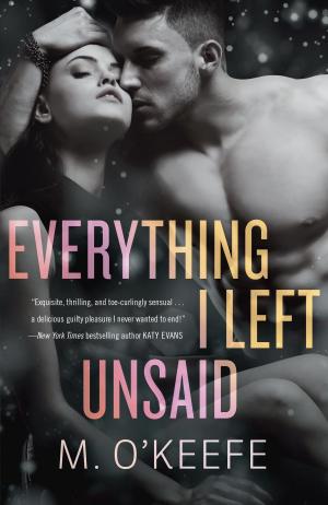 Cover of the book Everything I Left Unsaid by Linda Cajio