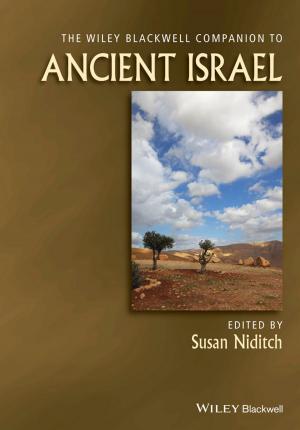 Cover of the book The Wiley Blackwell Companion to Ancient Israel by Shona Ross, Sarah Furrows