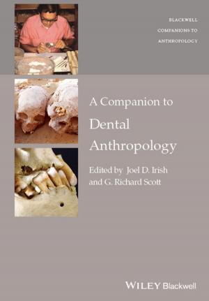 Cover of the book A Companion to Dental Anthropology by Soshu Kirihara, Sujanto Widjaja