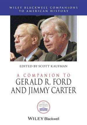 Cover of the book A Companion to Gerald R. Ford and Jimmy Carter by Jürgen Weber, Christian Bechtoldt, Stefan Grunwald-Delitz, Tanja Reimer, Utz Schäffer