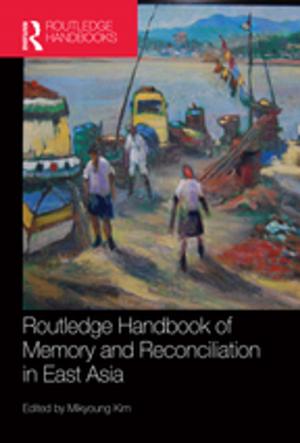 Cover of the book Routledge Handbook of Memory and Reconciliation in East Asia by R.J. Acheson