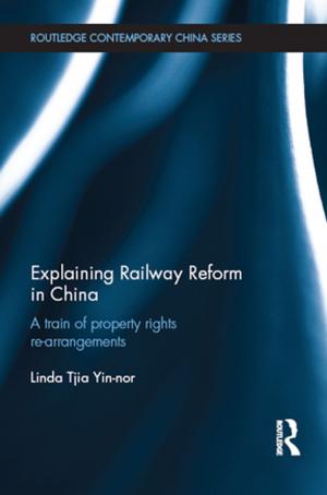 Cover of the book Explaining Railway Reform in China by Stephen O. Andersen, K. Madhava Sarma, Kristen N. Taddonio