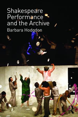 Cover of the book Shakespeare, Performance and the Archive by William F. Kolarik, Jr.