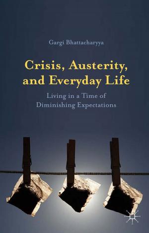 Cover of the book Crisis, Austerity, and Everyday Life by K. Bruckmeier