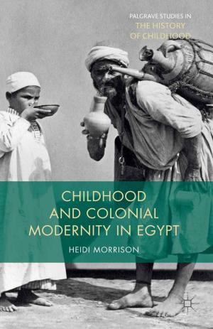 Cover of the book Childhood and Colonial Modernity in Egypt by O. Garcia, L. Wei