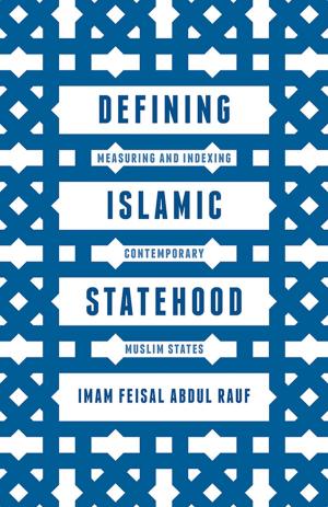 Cover of the book Defining Islamic Statehood by Colette Fagan, Maria González Menèndez, Silvia Gómez Ansón