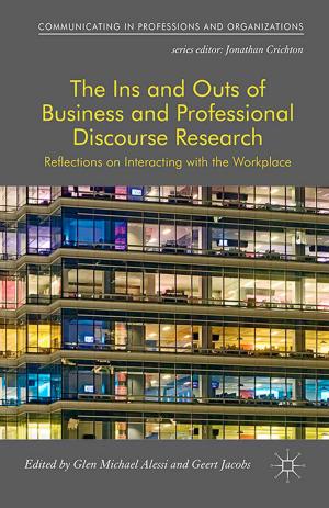 Cover of the book The Ins and Outs of Business and Professional Discourse Research by Kepa Artaraz, Professor Michael Hill