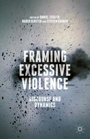 Cover of the book Framing Excessive Violence by T. Dyrberg