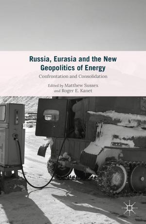 Cover of the book Russia, Eurasia and the New Geopolitics of Energy by E. Dawson Varughese