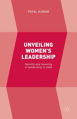 Cover of the book Unveiling Women’s Leadership by Ling Eleanor Zhang, Anne-Wil Harzing, Shea Xuejiao Fan