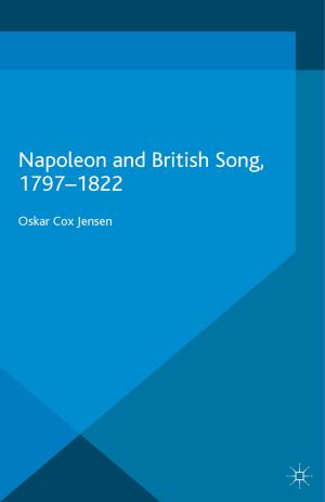 Cover of the book Napoleon and British Song, 1797-1822 by M. Bruter, S. Harrison