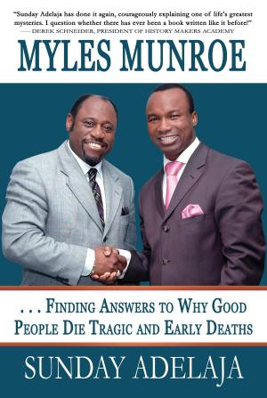 Book cover of Myles Munroe: Finding Answers to Why Good People Die Tragic and Early Deaths