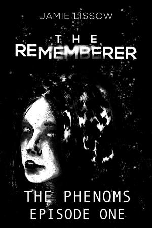 bigCover of the book The Rememberer (The Phenoms: Episode One) by 