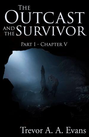 bigCover of the book The Outcast and the Survivor: Chapter Five by 