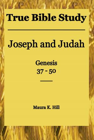 Book cover of True Bible Study: Joseph and Judah Genesis 37-50