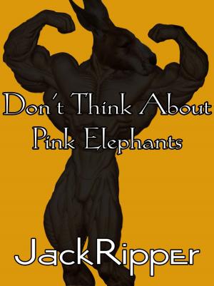 Cover of the book Don't Think About Pink Elephants by Richard Sohard