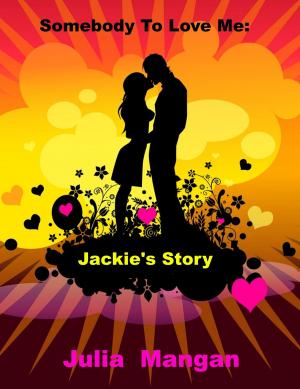 Cover of the book Somebody to Love Me: Jackie's Story by Lauren Royal