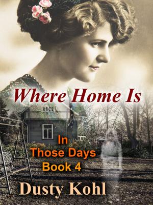 Cover of the book In Those Days Book 4 Where Home Is by Dr. David Perrin