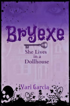 Cover of the book Bryexe: She Lives in a Dollhouse by Mary Gray