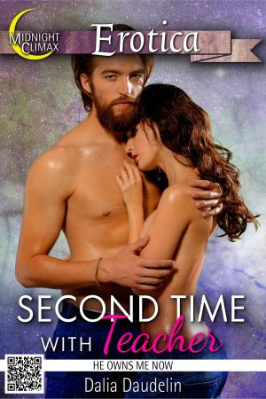 Cover of the book Second Time With Teacher (He Owns Me Now) by Asia Marquis