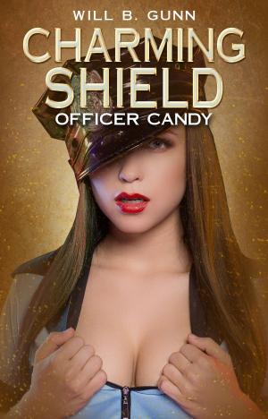 Cover of the book Charming Shield: Officer Candy by Will B. Gunn