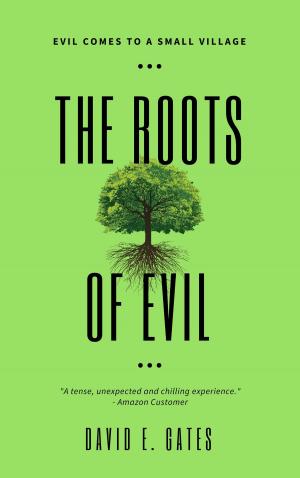 Cover of the book The Roots of Evil by Erik Lynd