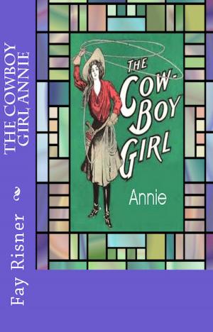 Cover of the book The Cowboy Girl Annie by Christopher White