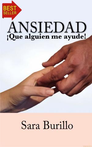 Cover of Ansiedad ¡Que alguien me ayude! Sara Burillo