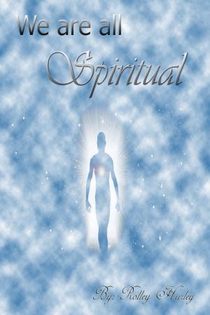 Cover of the book We Are All Spiritual by Tracey Howarth Tomlinson