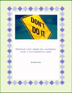 Book cover of Things You Need To Control For A Successful Life