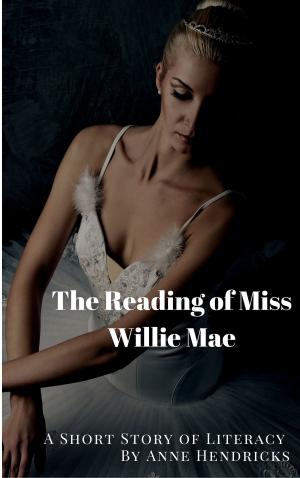 Cover of the book The Reading of Miss Willie Mae: A Short Story of Literacy and Friendship by Nicholas Brown
