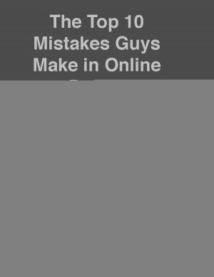 bigCover of the book 10 Mistakes Guys Make in Online Dating by 