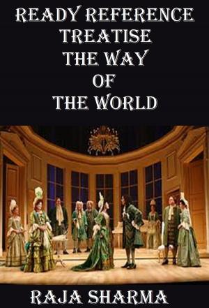 Cover of the book Ready Reference Treatise: The Way of the World by Hayley Sherman
